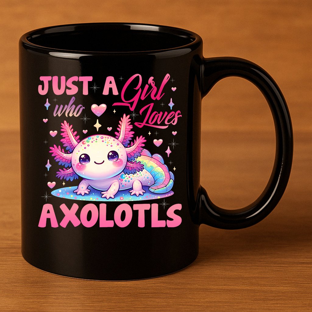 Cute Axolotl Just A Girl Who Loves Axolotls 2 11oz C Handle Ceramic Mug