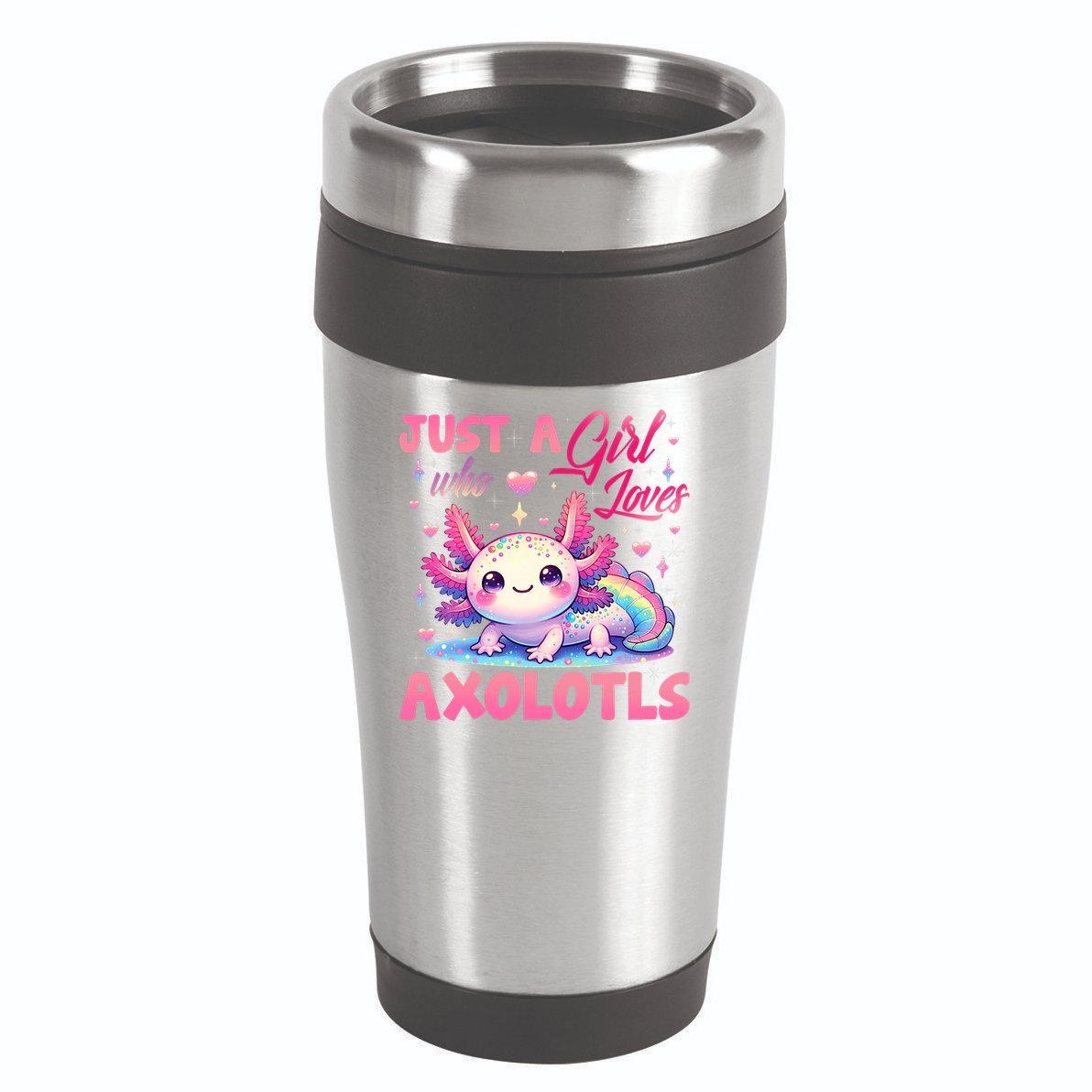 Cute Axolotl Just A Girl Who Loves Axolotls 2 16oz Travel Tumbler