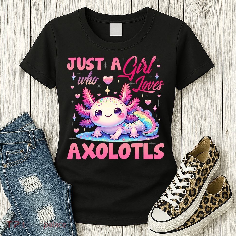 Cute Axolotl Just A Girl Who Loves Axolotls 2 Womens T-Shirt