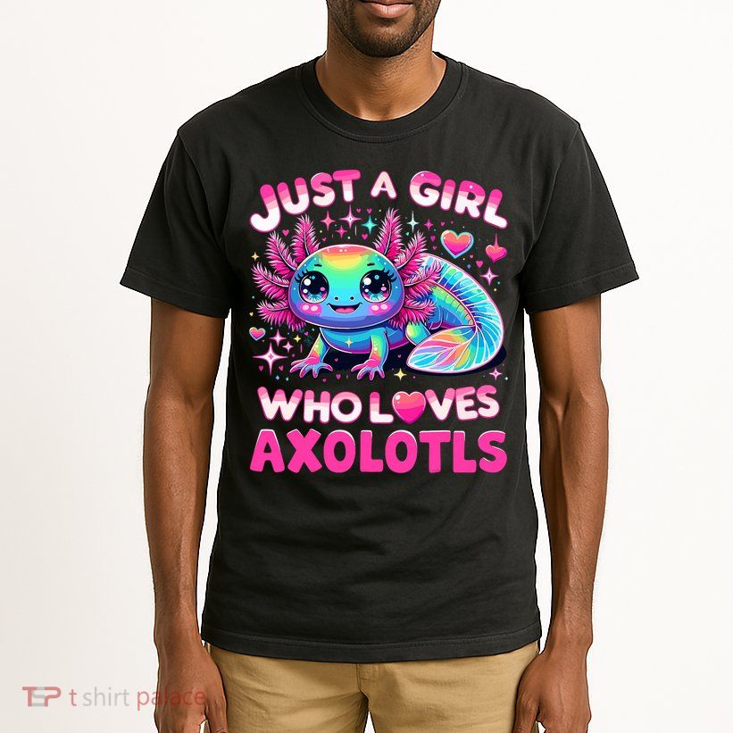 Cute Axolotl Just A Girl Who Loves Axolotls Tall T-Shirt