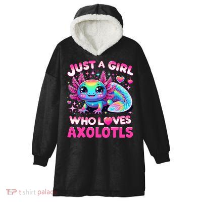 Cute Axolotl Just A Girl Who Loves Axolotls Hooded Wearable Blanket