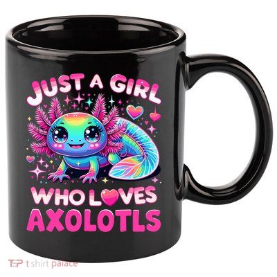 Cute Axolotl Just A Girl Who Loves Axolotls 11oz C Handle Ceramic Mug