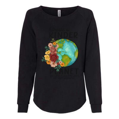 Create A Kinder Planet Earth Day Meaningful Gift Save Our Home Gift Womens California Wash Sweatshirt