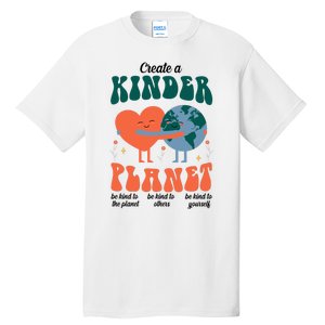 Create A Kinder Planet Earth Day Awareness Cute Tall T-Shirt