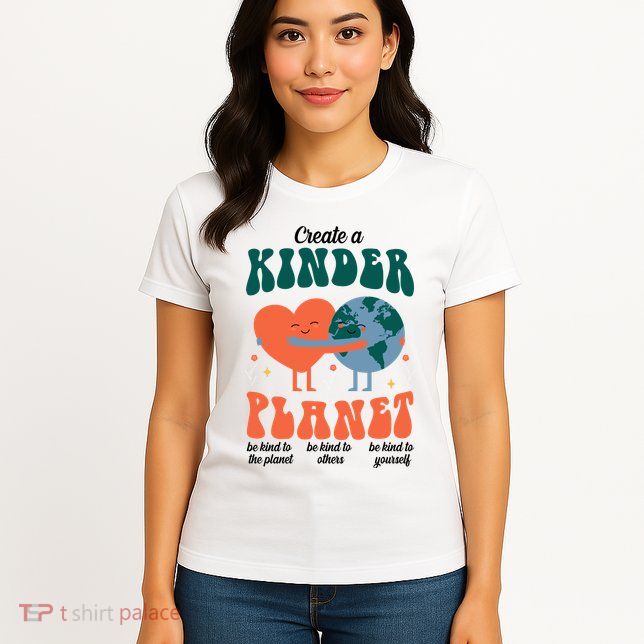 Create A Kinder Planet Earth Day Awareness Cute Womens T-Shirt