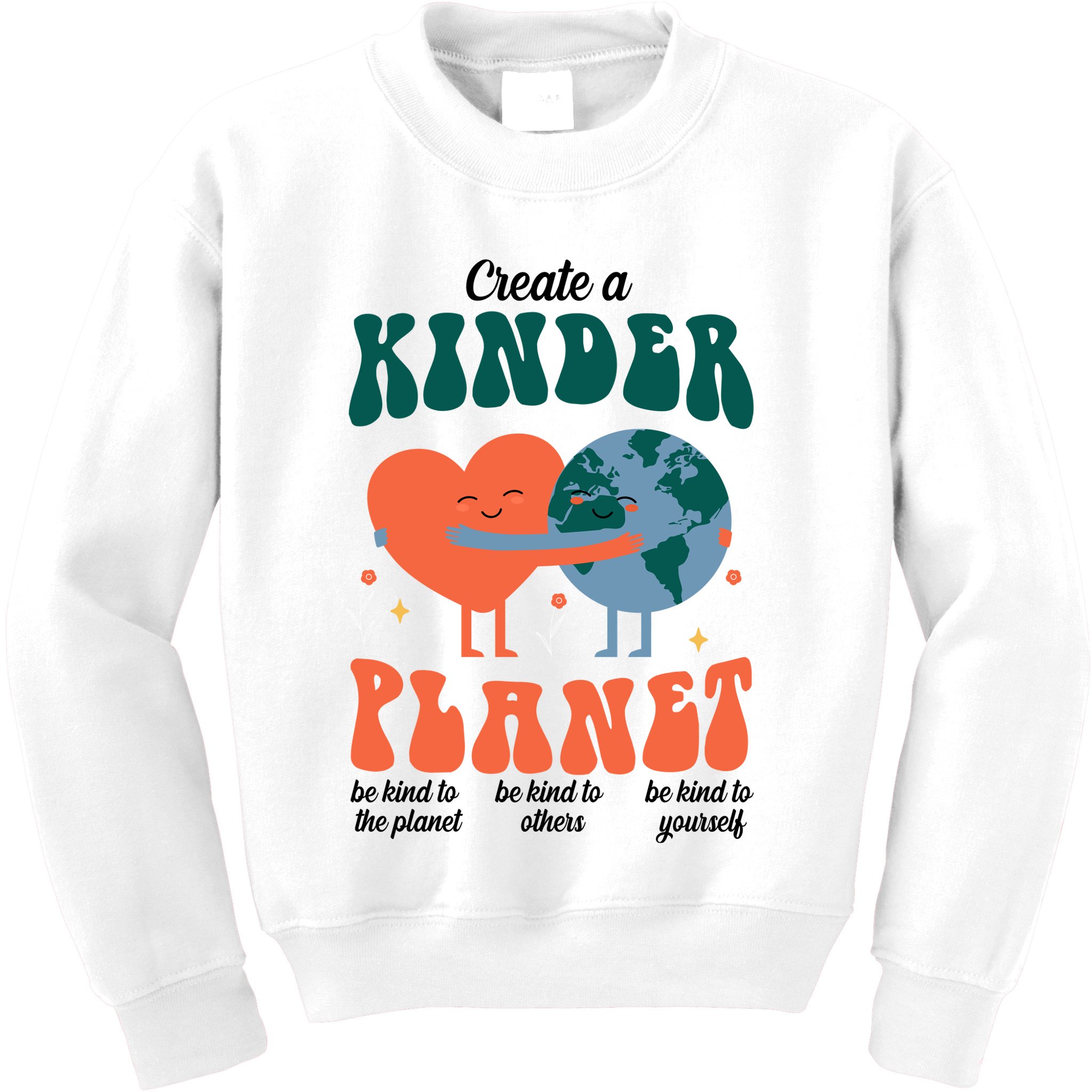 Create A Kinder Planet Earth Day Awareness Cute Kids Sweatshirt