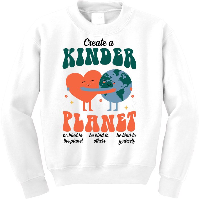 Create A Kinder Planet Earth Day Awareness Cute Kids Sweatshirt