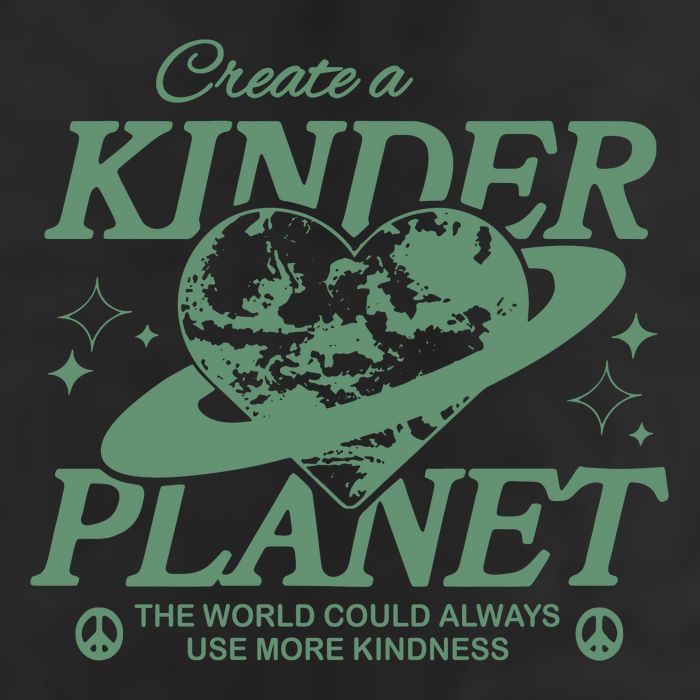 Create A Kinder Planet The World Could Always Use More Kindness Trucker Hat