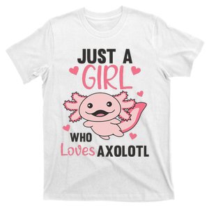 Cute Animals Kawaii Axolotl Just A  Who loves Axolotl  T-Shirt