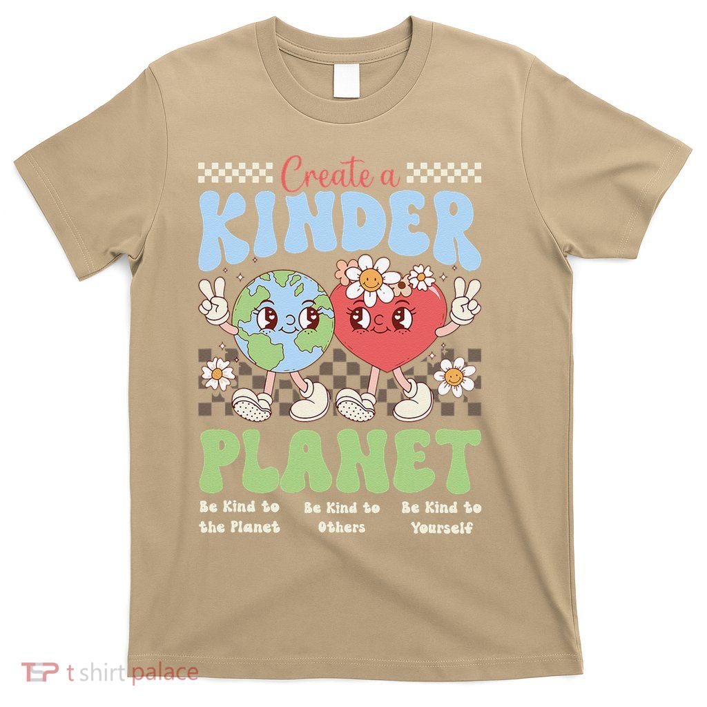 Create A Kinder Planet Be Kind Aesthetic Earth Day Trendy T-Shirt