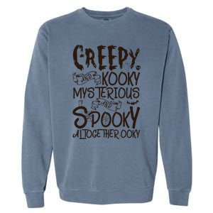 Creepy And Kooky Mysterious And Spooky Halloween Garment-Dyed Sweatshirt