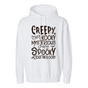 Creepy And Kooky Mysterious And Spooky Halloween Garment-Dyed Fleece Hoodie