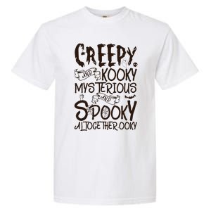 Creepy And Kooky Mysterious And Spooky Halloween Garment-Dyed Heavyweight T-Shirt