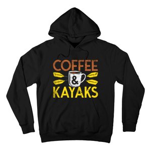 Coffee And Kayaks Kayaker Adventure Funny Kayaking Cool Gift Hoodie