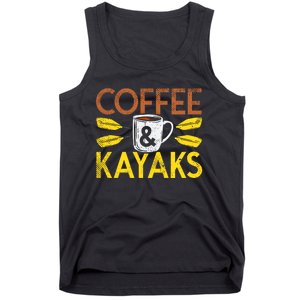 Coffee And Kayaks Kayaker Adventure Funny Kayaking Cool Gift Tank Top