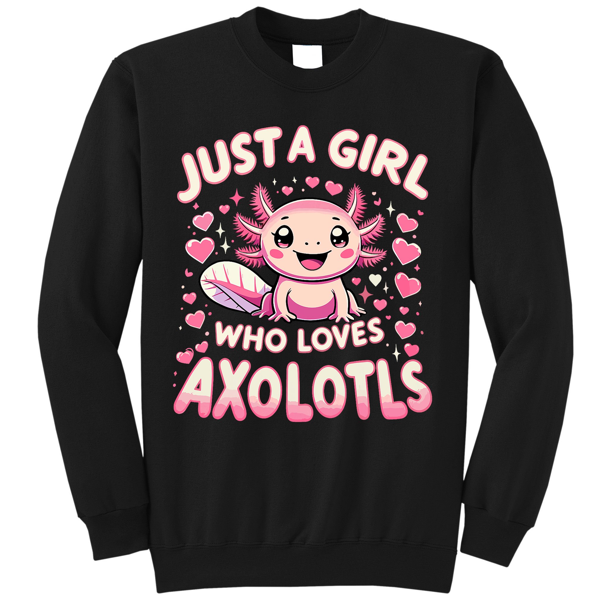 Cute Axolotl Kawaii Just A Girl Who Loves Axolotls Sweatshirt