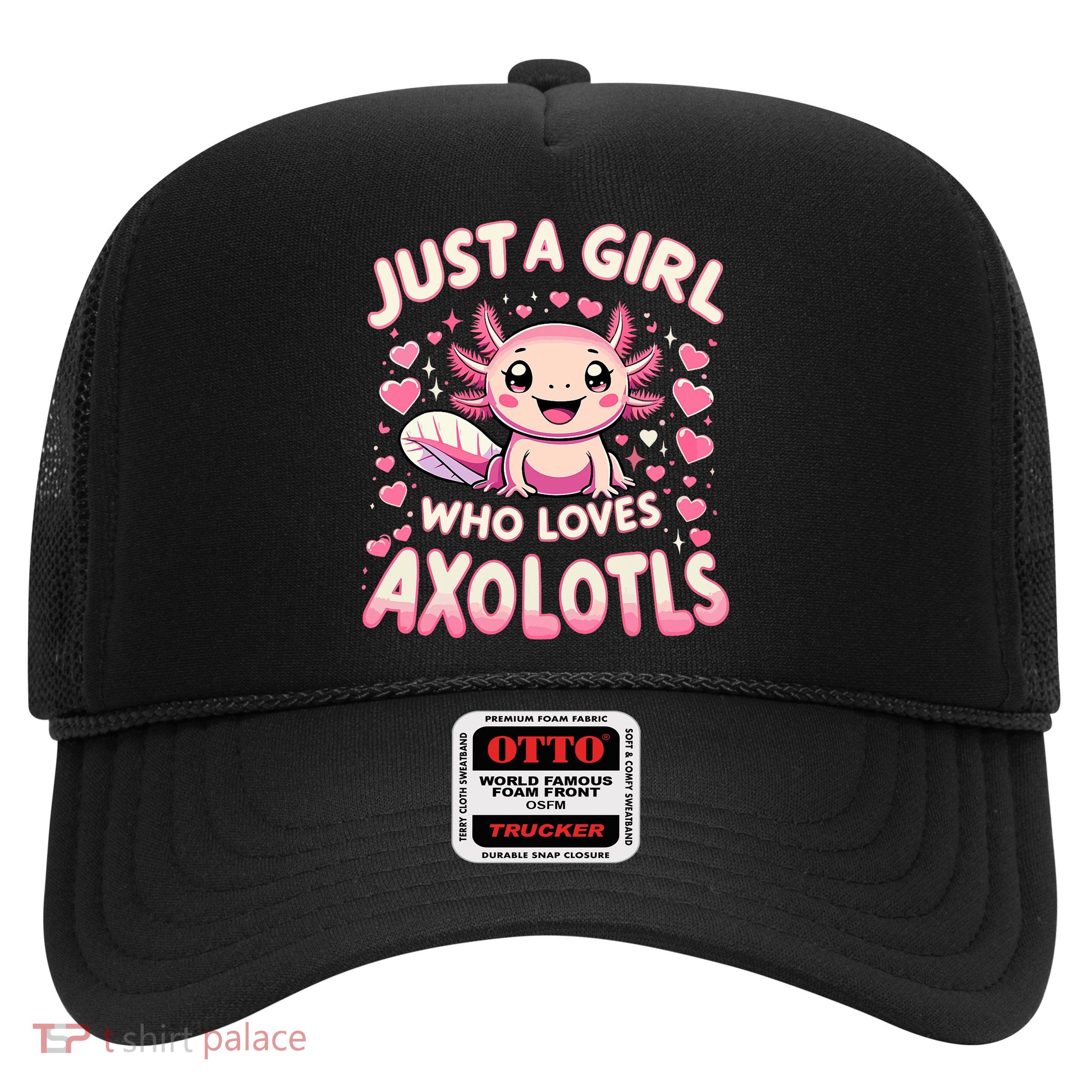 Cute Axolotl Kawaii Just A Girl Who Loves Axolotls Trucker Hat