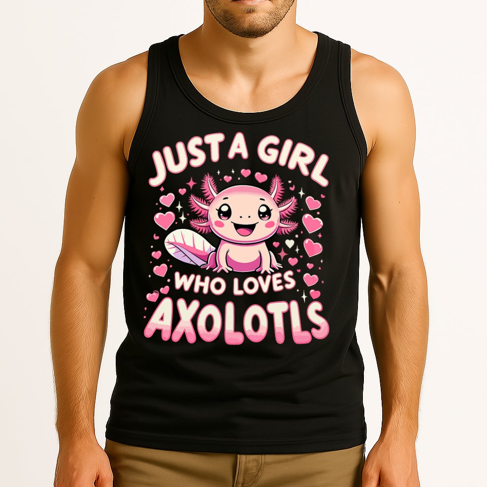 Cute Axolotl Kawaii Just A Girl Who Loves Axolotls Tank Top