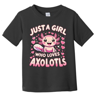 Cute Axolotl Kawaii Just A Girl Who Loves Axolotls Toddler T-Shirt