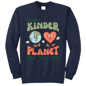 Create A Kinder Planet Earth Protect Lover Save The Earth Trending Gift Idea Tall Sweatshirt