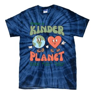 Create A Kinder Planet Earth Protect Lover Save The Earth Trending Gift Idea Tie-Dye T-Shirt