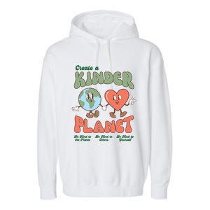 Create A Kinder Planet Earth Protect Lover Save The Earth Trending Gift Idea Garment-Dyed Fleece Hoodie