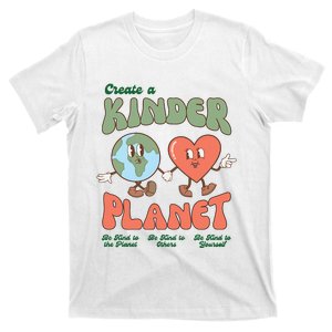 Create A Kinder Planet Earth Protect Lover Save The Earth Trending Gift Idea T-Shirt