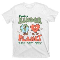 Create A Kinder Planet Earth Protect Lover Save The Earth Trending Gift Idea T-Shirt