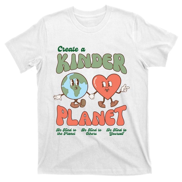 Create A Kinder Planet Earth Protect Lover Save The Earth Trending Gift Idea T-Shirt