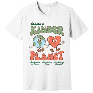 Create A Kinder Planet Earth Protect Lover Save The Earth Trending Gift Idea Premium T-Shirt