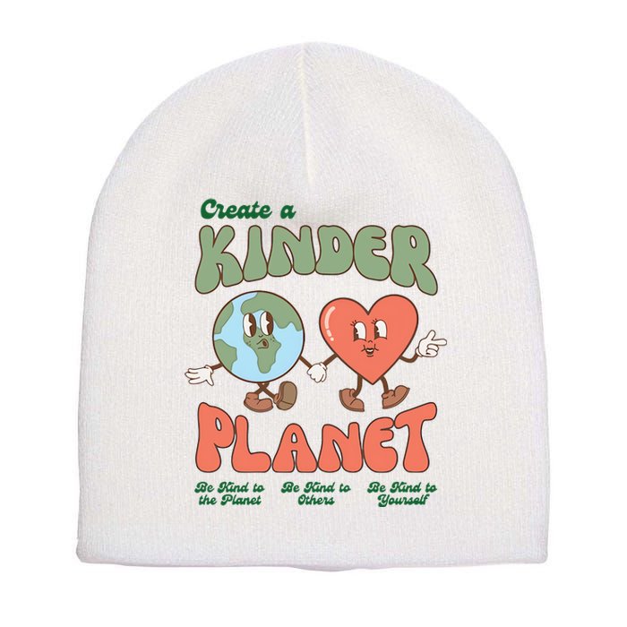 Create A Kinder Planet Earth Protect Lover Save The Earth Trending Gift Idea Short Acrylic Beanie