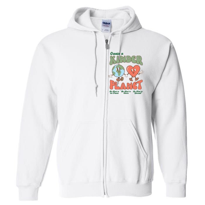 Create A Kinder Planet Earth Protect Lover Save The Earth Trending Gift Idea Full Zip Hoodie