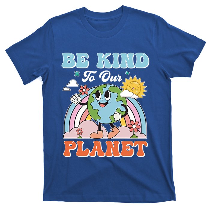 Create A Kinder Planet Be Kind To The Planet Kind To Others Gift T-Shirt