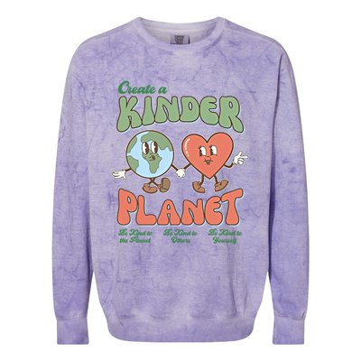 Create A Kinder Planet Be Kind To The Planet Kind To Others Gift Colorblast Crewneck Sweatshirt