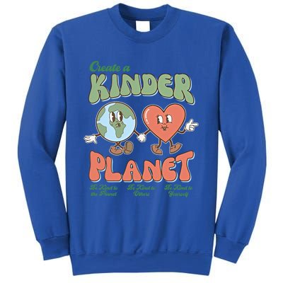 Create A Kinder Planet Be Kind To The Planet Kind To Others Gift Sweatshirt