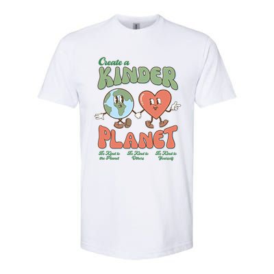 Create A Kinder Planet Be Kind To The Planet Kind To Others Gift Softstyle CVC T-Shirt