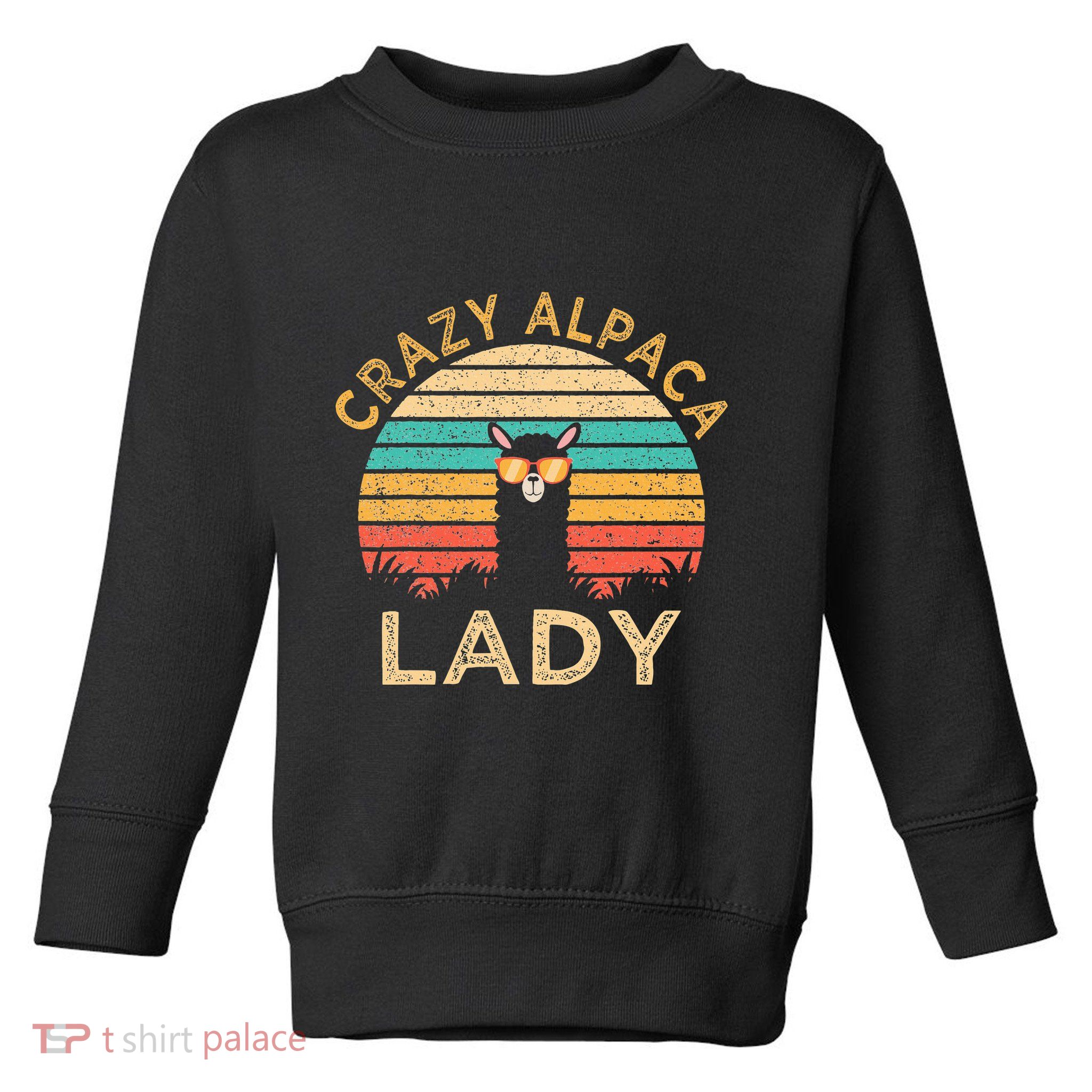 Crazy Alpaca Lady Funny Alpaca Wearing Sunglasses Farmer Toddler Sweatshirt