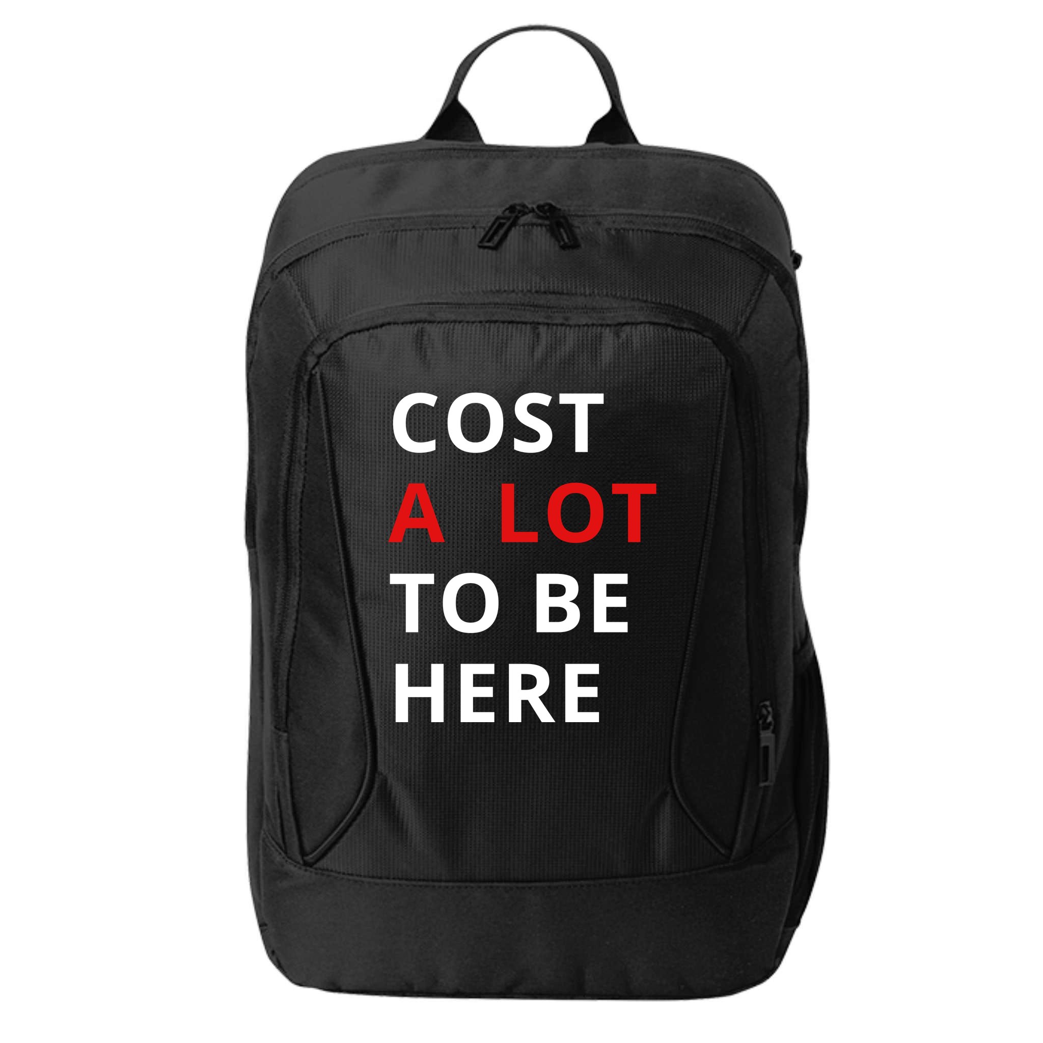 Cost A Lot To Be Here City Backpack