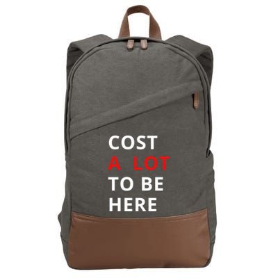 Cost A Lot To Be Here Cotton Canvas Backpack