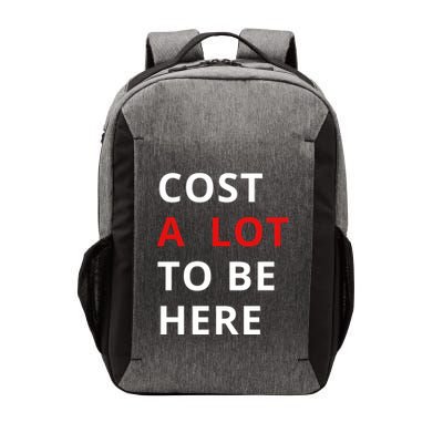 Cost A Lot To Be Here Vector Backpack