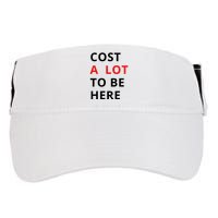 Cost A Lot To Be Here Adult Drive Performance Visor