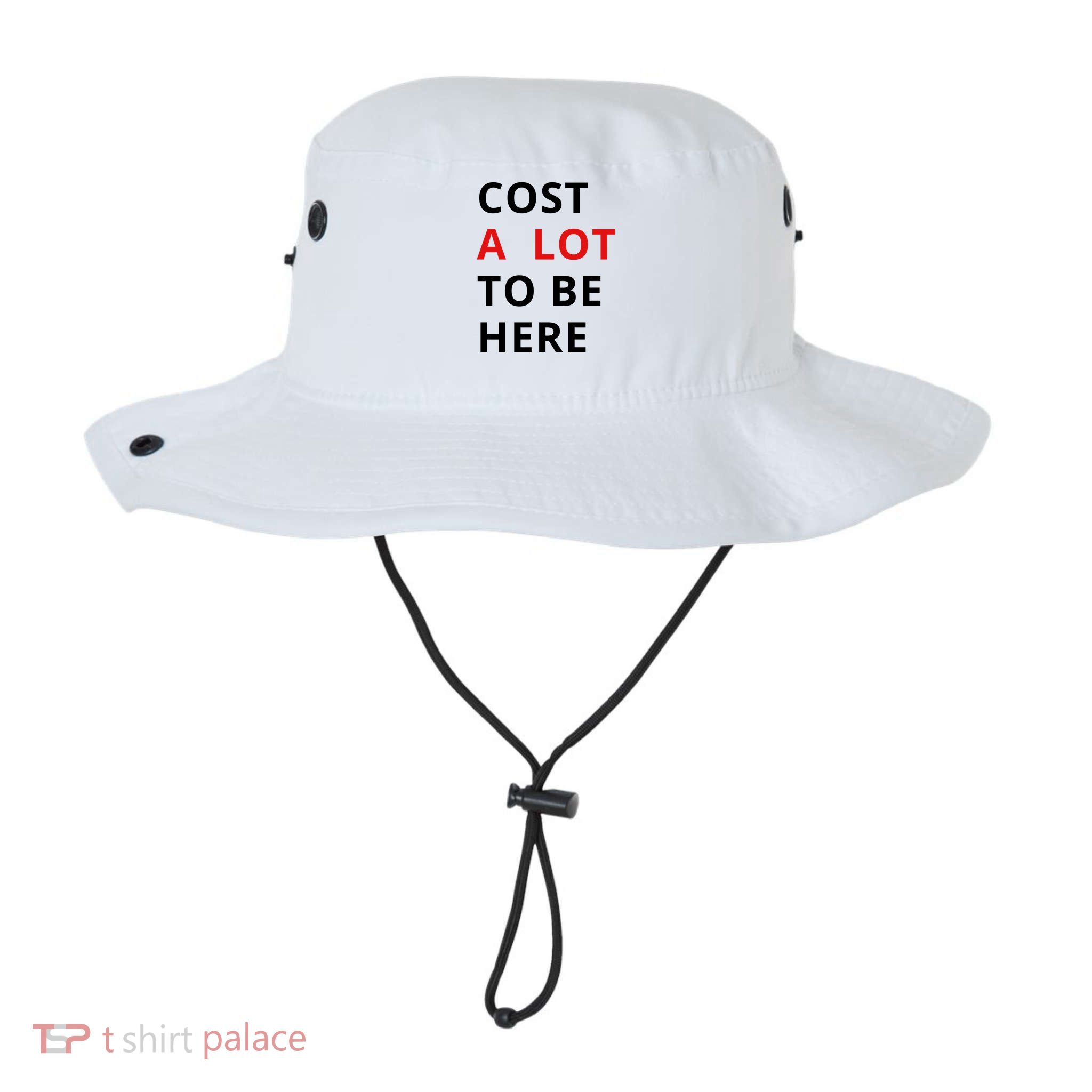 Cost A Lot To Be Here Bucket Hat
