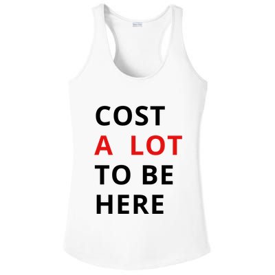 Cost A Lot To Be Here Ladies PosiCharge Competitor Racerback Tank
