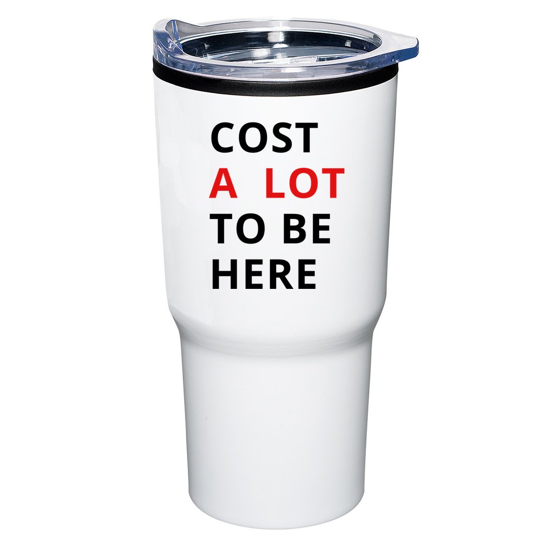 Cost A Lot To Be Here Tumbler