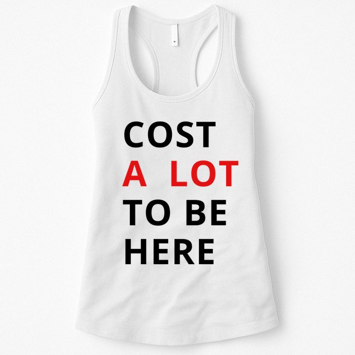 Cost A Lot To Be Here Womens Tank Top