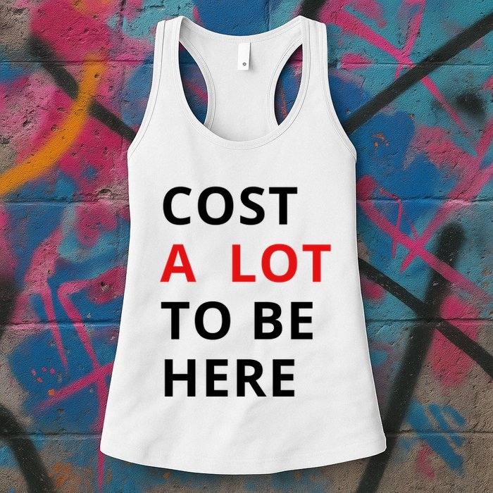 Cost A Lot To Be Here Womens Tank Top