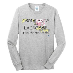 Crabcakes And Lacrosse ThatS What Maryland Does Tall Long Sleeve T-Shirt