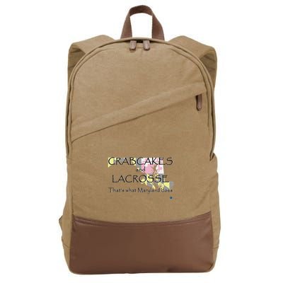 Crabcakes And Lacrosse ThatS What Maryland Does Cotton Canvas Backpack