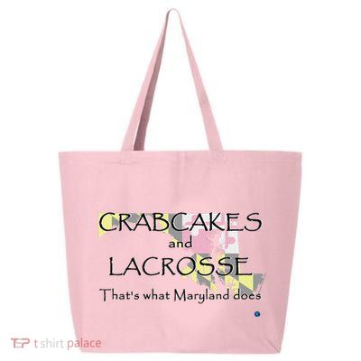 Crabcakes And Lacrosse ThatS What Maryland Does 25L Jumbo Tote