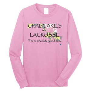 Crabcakes And Lacrosse ThatS What Maryland Does Long Sleeve Shirt